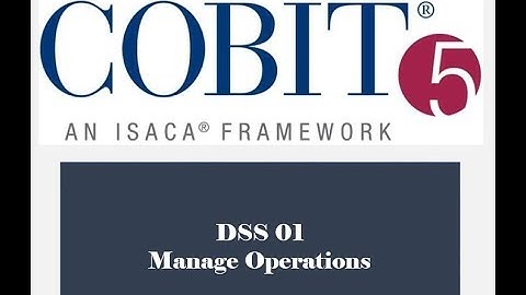 COBIT Processes - DSS01 - Manage Operations 1