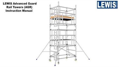 The LEWIS Advanced Guard Rail (AGR) Tower Manual
