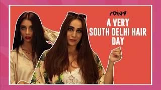 iDiva - A Very South Delhi Hair Day Ft. Kusha Kapila and Dolly Singh