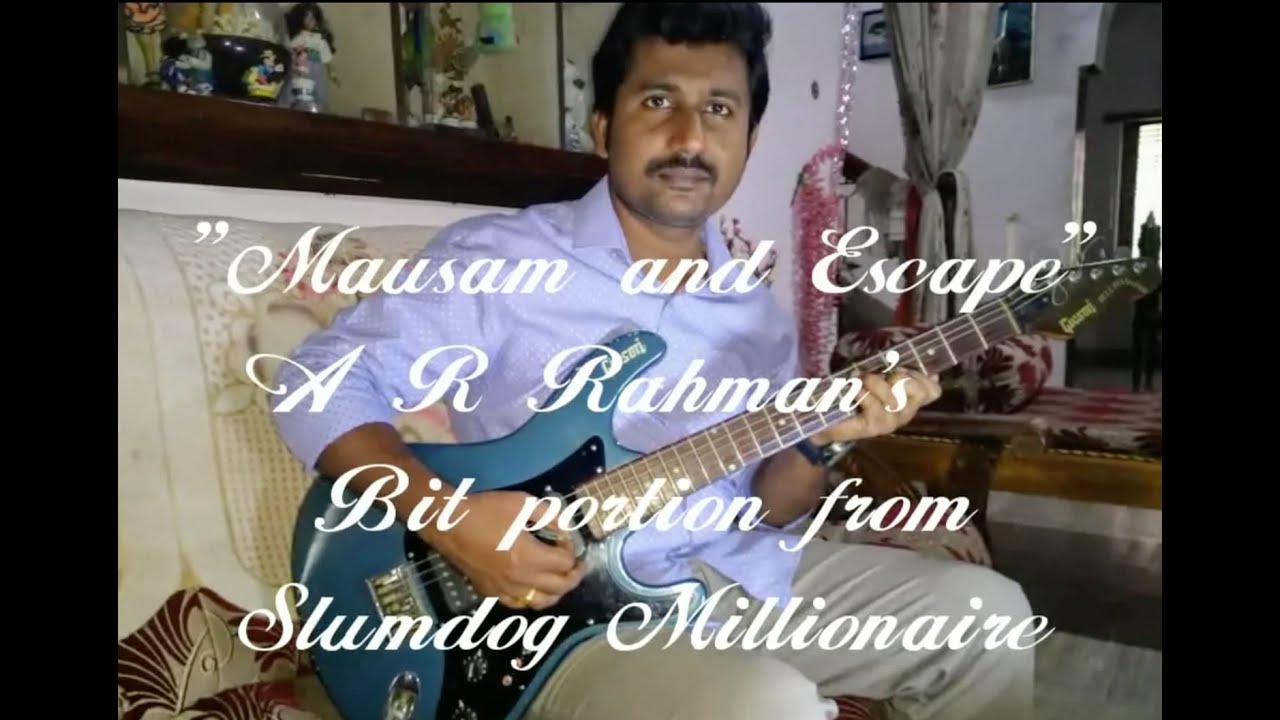Mausam & Escape || Slumdog Millionaire || on Guitar by Varun