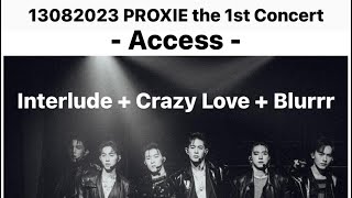 13082023 PROXIE the 1st Concert - Interlude/Crazy Love/Blurrr