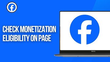 How To Check Monetization Eligibility On Facebook Page