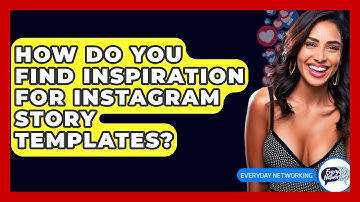 How Do You Find Inspiration For Instagram Story Templates? - Everyday-Networking