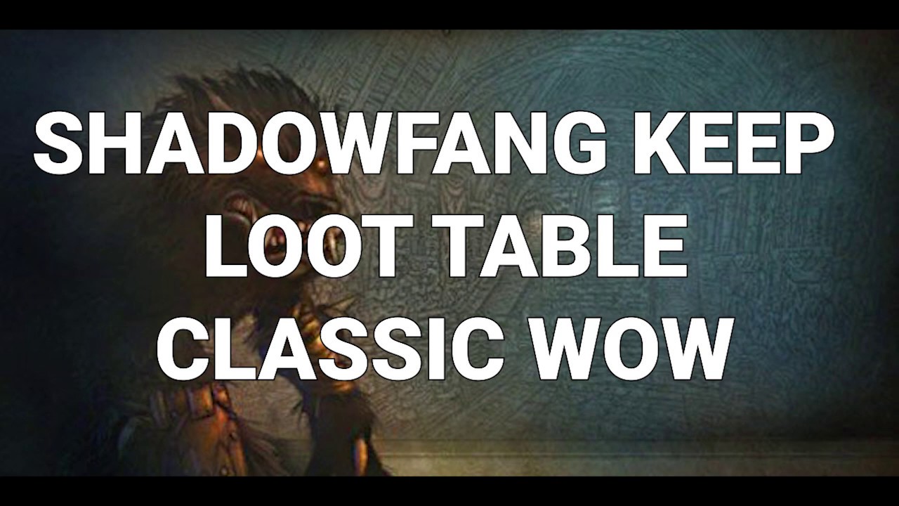Arab Landscape home delivery Classic WoW Shadowfang keep loot table ( all bosses ) - YouTube
