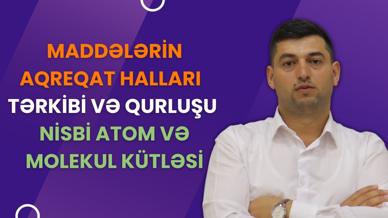 ✅️❗️👉Maddənin Aqreqat halları.Tərkibi və quruluşu.Nisbi Atom və Molekul kütləsi.Kimya Qızıl qaydalar