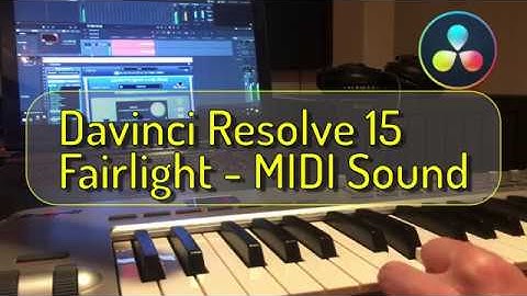 DaVinci Resolve 15 Fairlight MIDI Sound Tutorial