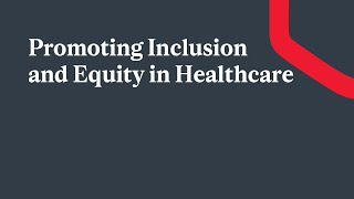 Promoting Inclusion and Equity in Healthcare (Inaugural Business Ethics Conference)