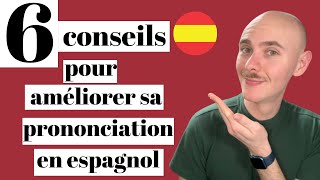 COMMENT MIEUX PRONONCER en ESPAGNOL  - 6 CONSEILS pour AMÉLIORER sa PRONONCIATION en ESPAGNOL ??