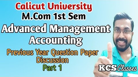 Advanced Management Accounting|Previous Year Question Paper Part -1|Calicut University M.com 1stSem