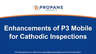 Enhancements of P3 Mobile for Cathodic Inspections