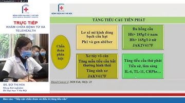 Tiếp cận chẩn đoán và điều trị tăng tiểu cầu - BS  Bùi Thị Hoa - Bệnh viện Đại học Y Hà Nội