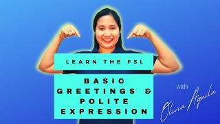 Learn the FSL Greetings  and Polite Expression with Olivia Aguila