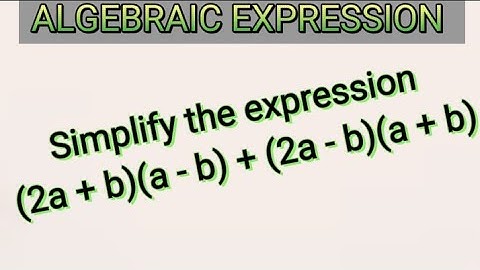 Q41 | Simplify the expression (2a+b)(a-b)+(2a-b)(a+b)