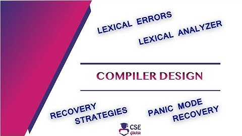 Lexical Errors & Recovery Strategies | Lexical Analyzer | Lecture 6 | Compiler Design