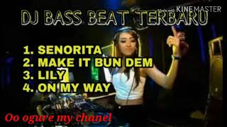 DJ BASS BEAT TERBARU SENORITA 2019