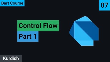 Dart Course | Control Flow  - Part 1 | دارت بە کوردی