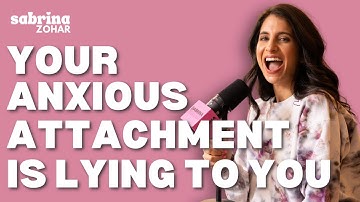 Anxious Attachment is Ruining Your Love Life—Here’s How to Fix It | Sabrina Zohar