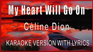 My Heart Will Go On - Céline Dion (KARAOKE MINUS ONE WITH LYRICS) Instrumental