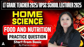 एलटी ग्रेड 2025/RPSC गृह विज्ञान | खाद्य एवं पोषण अभ्यास प्रश्न | प्रेरणा मैम द्वारा
