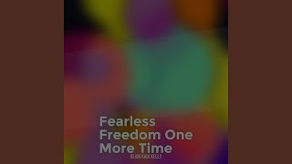 Fearless Freedom One More Time