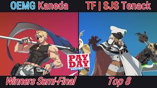 [The PAYDAY Bracket #50] Top 8 - OEMG | Kaneda VS TF | SJS | Tenack