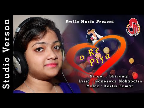O Re Piya | Hindi version | Smita Music | Shivangi | Roddur Dutta