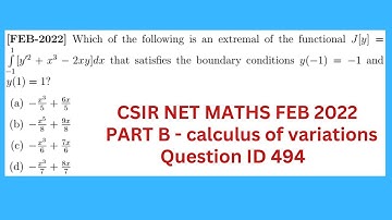 CSIR NET FEB 2022 | CALCULUS OF VARIATIONS | PART B | QUESTION ID 494