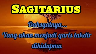 💎 Sagitarius 🌟 Dahsyatnya... Yang akan menjadi garis takdir dihidupmu