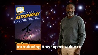HowExpert Guide to Astronomy Ebook/Book @Amazon, Barnes&Noble, Google, Apple Books, & Kobo