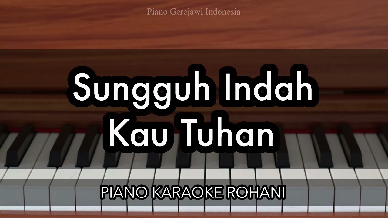 Sungguh Indah Kau Tuhan | Piano Karaoke Rohani