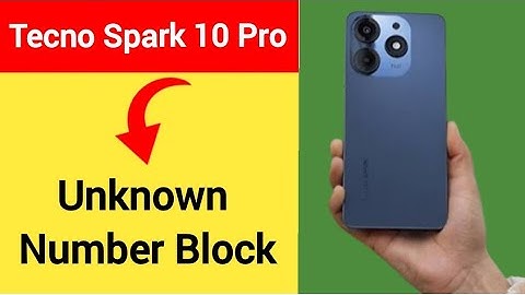 Tecno Spark 10 Pro me unknown Number Block kaise kare, how to block unknown Number