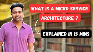 Microservice Architecture explained in 15 minutes | Why is it better than Monolithic applications