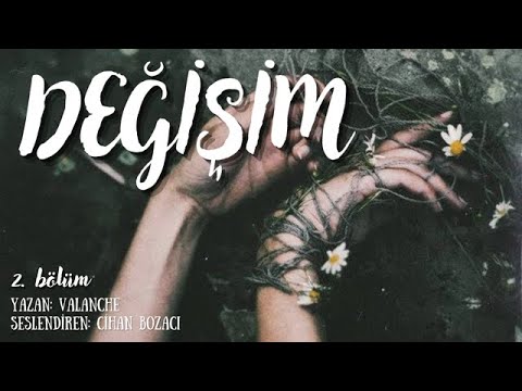 DEĞİŞİM 2.BÖLÜM & MUHTEŞEM BİR FANTASTİK HİKAYE