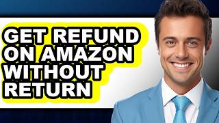 How to Get Refund on Amazon Without Return (Only Way)