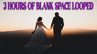 3 Hours of Blank Space Looped | Wedding Music | Gorgeous Piano & Cello Instrumental