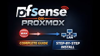 pfSense on Proxmox: Complete Installation & Network Setup (WAN/LAN Explained)