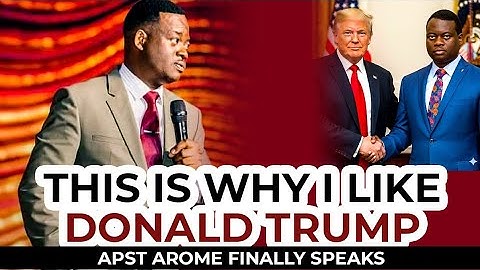 This is why I like president trump||Apostle Arome Osayi 