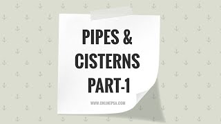 Pipes And Cisterns (solved Questions) -  Part1