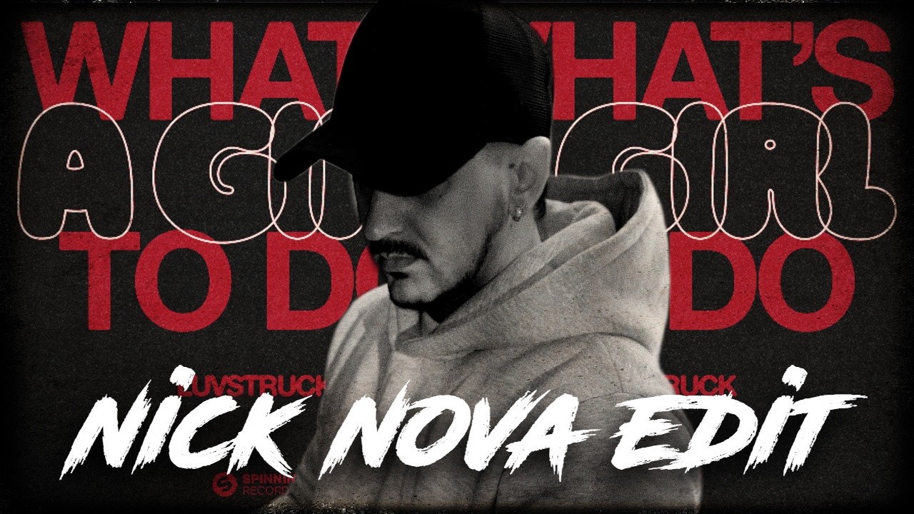 What's A Girl To Do? [Nick Nova Edit] - Luvstruck