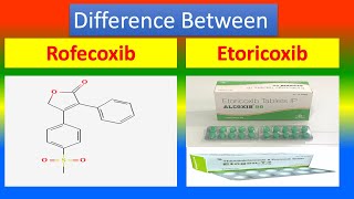 Difference between Rofecoxib and Etoricoxib
