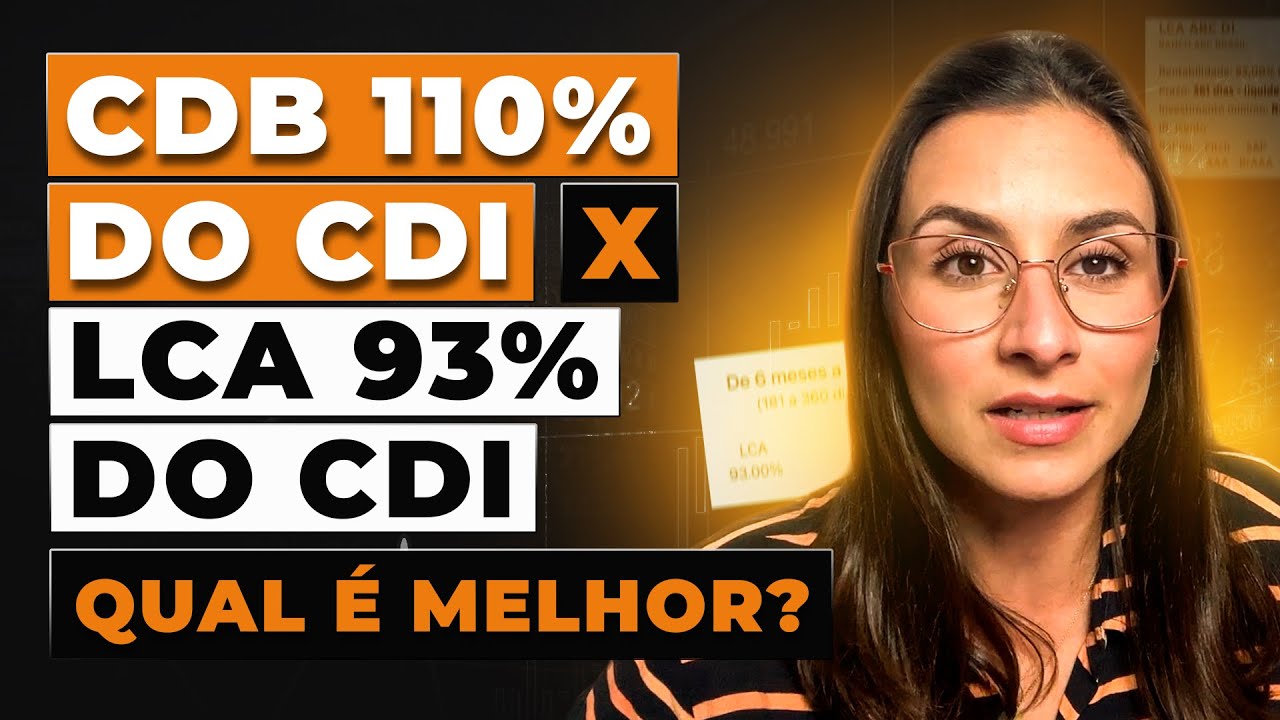 O Que Rende Mais CDB 110 Do CDI X LCA 93 Do CDI Aprenda A Comparar o-que-rende-mais-cdb-110-do-cdi-x-lca-93-do-cdi-aprenda-a-comparar