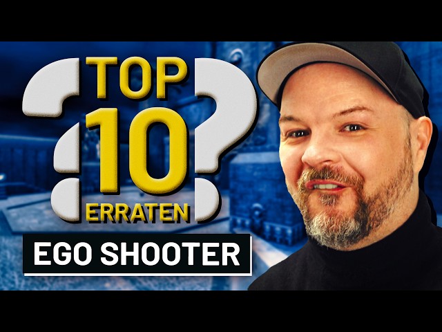 Simon & Trant raten unsere 10 BESTEN EGO-SHOOTER