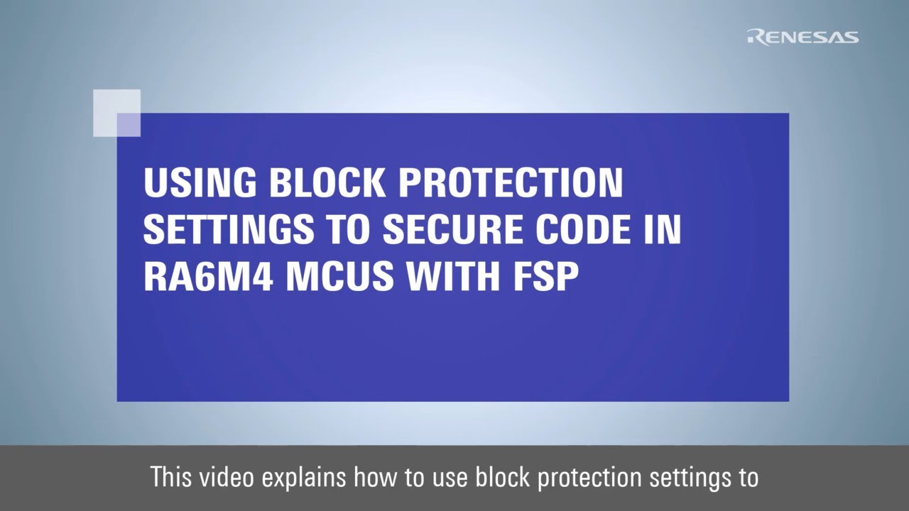 Using Block Protection Settings to Secure Code in RA6M4 MCUs with FSP ...