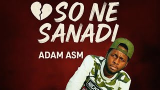 Download lagu SO NE SANADI - ADAM ASM - MUSIC - 2025
