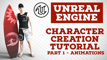 Unreal Engine | Character Creation Tutorial | Part 1 - Animations