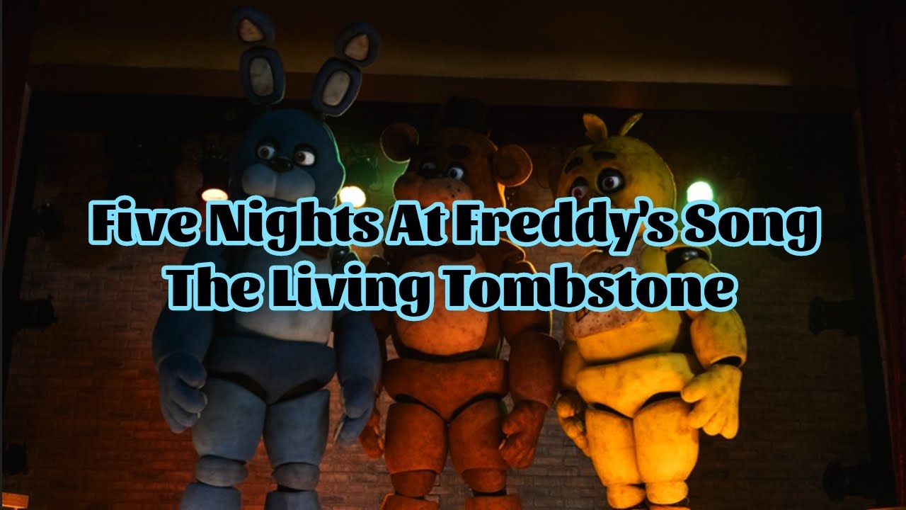 Five Nights at Freddy's Lyrics The Living Tombstone ※