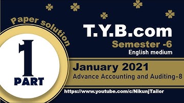 Accounts T.Y.B.com sem-6 | January 2021 paper solution P-1 | VNSGU
