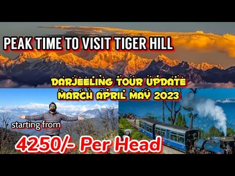 Best Time To Visit Darjeeling March April May 2023|Darjeeling To Tiger Hill Summer Peak 2023|Package
