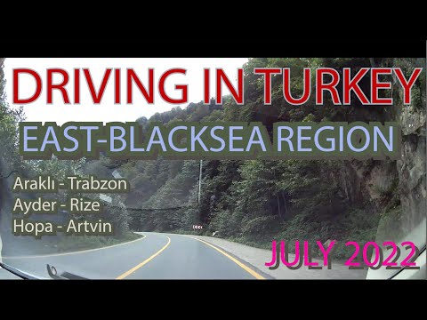 Driving in Turkey - Araklı, Trabzon / Ayder, Kaçkar, Rize / Hopa, Artvin - Holiday Travel July 2022