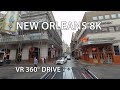 New Orleans 8K - VR 360° Drive - 60FPS